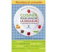 Cuisiner pour vaincre la douleur et l'inflammation chronique Jacqueline Lagacé (Auteur)
