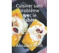 Cuisiner sans problème avec le diabète: Le goût éclatant d'une alimentation saine. Pour débutants et avancés
