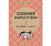 Cuisiner simple et bon Gilles Daveau (Auteur), Bruno Couderc (Auteur), Fanny Coutin (Illustration)
