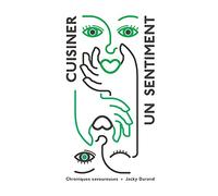 Cuisiner, un sentiment