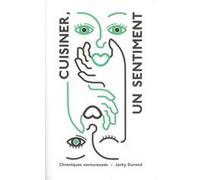 Cuisiner un sentiment Jacky Durand (Auteur)