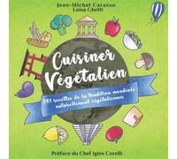 Cuisiner Végétalien: 501 recettes de la tradition mondiale naturellement végétaliennes