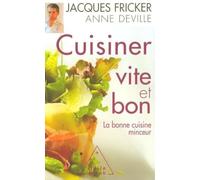 Cuisiner vite et bon: La bonne cuisine minceur