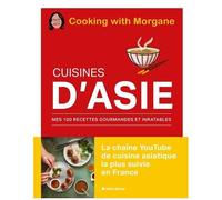 Les Éditions Albin Michel – Cuisines d'Asie: Mes 100 recettes gourmandes et inratables