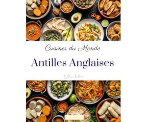 Cuisines du monde: Antilles anglaises