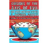 Cuisines of the Axis of Evil and Other Irritating States C. Christine Fair (Auteur)
