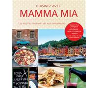 Cuisinez avec mamma mia Les recettes italiennes les plus savoureuses - Collectif - Yoyo Books - broché - Guide