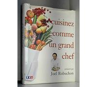 Cuisinez Comme Un Grand Chef. Tome 1