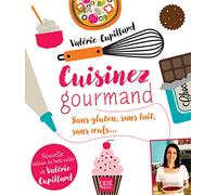 Cuisinez gourmand sans gluten sans lait sans oeufs