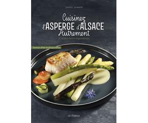 Cuisinez l'asperge d'Alsace autrement 35 recettes faciles et gourmandes - Daniel Zenner - I.d.l'edition - broché - Guide