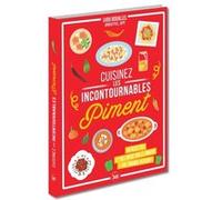 Cuisinez les incontournables - Piment Ijjou Bouallel (Auteur)