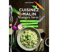 Cuisinez Malin, Mangez Bien ! - Trucs Et Astuces, Moins De Gaspillage, 100 Recettes