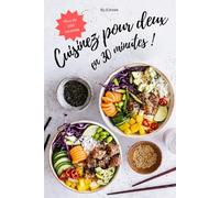 Cuisinez pour deux en 30 minutes: plus de 100 recettes avec des portions pour deux