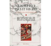 Cuisinez Pour Vous Et Vos Amis
