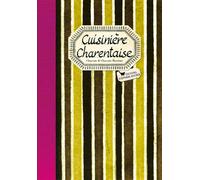 Cuisinière Charentaise Les meilleures recettes de Charente et Charente-Maritime - Elisabeth Denis - Les Cuisinieres-Sobbollire - relié - Guide