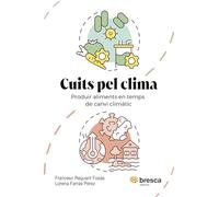 Cuits pel clima: Produir aliments en temps de canvi climàtic