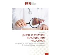 CUIVRE ET STEATOSE HEPATIQUE NON ALCOOLIQUE: Corrélation du cuivre sérique avec la sévérité de la stéatose hépatique non alcoolique