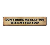CUIYMXSC Plaque en étain « Don't Make Me Slap You With My Flip Flop » - Décoration murale vintage rustique pour maison, piscine, plage, terrasse, 40,6 x 10,2 cm