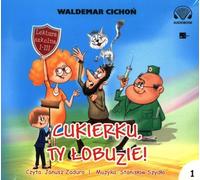 Cukierku ty łobuzie - Waldemar Cichoń (Hörbuch auf Polnisch)