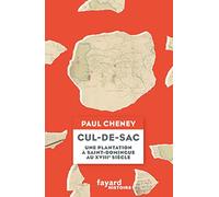 Cul de sac: Une plantation coloniale à Saint-Domingue au XVIIIe siècle