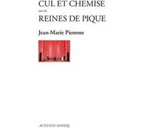 Cul et chemise suivi de Reines de pique Jean-Marie Piemme (Auteur)