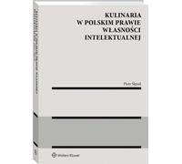 Culinaria dans le droit polonais de la propriété intellectuelle - Piotr Ślęzak (Literatur, Recht auf Polnisch)