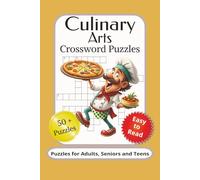 Culinary Arts Crossword Puzzles: Crossword Puzzles with Easy to Read Print about Culinary Arts, Food, Cooking and More | 6x9 inches, 120 pages | 50+ ... for Vacations, Stress Relief and Leisure Time
