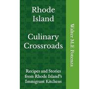 Culinary Crossroads: Recipes and Stories from Rhode Island's Immigrant Kitchens