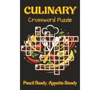 Culinary Crossword Puzzle Book: Crossword Puzzles with Easy-to-Read Clues on Kitchen Tools, Global Cuisines, Cooking Techniques, and More, 6x9, 120 ... puzzles. Ideal travel gift for food lovers.