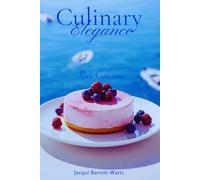 Culinary Elegance: The Raw Collection: The Chic, Cosmopolitan, Vegan Cuisine Recipe Book