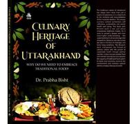 Culinary Heritage of Uttarakhand: Why Do We Need To Embrace Traditional Food!