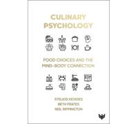 Culinary Psychology: Food Choices and the Mind-Body Connection