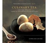 Culinary Tea: More Than 150 Recipes Steeped in Tradition from Around the World