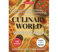 Culinary World Word Search Puzzle Book Large Print for Adults and Seniors: 100 Fun Food & Cooking Puzzles Featuring Global Cuisine, Baking, and ... Large Print Brain Games with Solutions