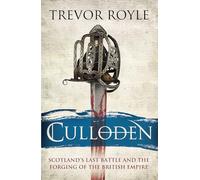 Culloden: Scotland's Last Battle and the Forging of the British Empire