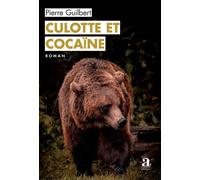 Culotte et cocaïne - Pierre Guilbert - Academia Eds - broché - Roman