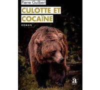 Culotte et cocaïne Pierre Guilbert (Auteur)