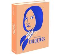 Culottées - Intégrale Des femmes qui ne font que ce qu'elles veulent - Pénélope Bagieu - Gallimard Bd - cartonné - Bande dessinée