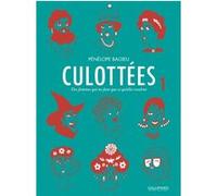 Culottées - Tome 1 - Des Femmes Qui Ne Font Que Ce Qu'elles Veulent