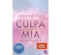 Culpa Mía - Meine Schuld: Die TikTok- und Wattpad-Sensation: eine Enemies-to-Lovers-Romance über verbotene Liebe