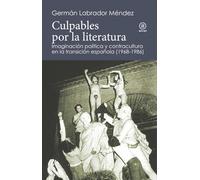 Culpables por la literatura: Imaginación política y contracultura en la transición española (1968-1986)