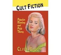 Cult Fiction: Popular Reading and Pulp Theory: Popular Reading Cultures of America and Britain Bloom, Clive (Auteur)