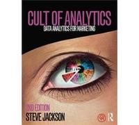 Cult Of Analytics: Data Analytics For Marketing (Paperback) Steve Jackson, (Auteur)