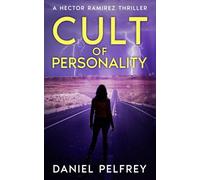 Cult of Personality: A Hector Ramirez Thriller