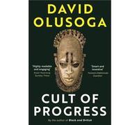 Cult of Progress by David Olusoga David Olusoga (Auteur)