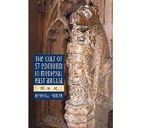 Cult Of St Edmund In Medieval East Anglia