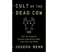 Cult of the Dead Cow: How the Original Hacking Supergroup Might Just Save the World