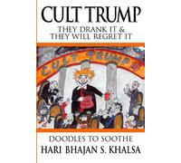 Cult Trump: They Drank The Cool-Aid And They Will Regret It