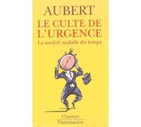 Culte de l'urgence (Le): LA SOCIETE MALADE DU TEMPS