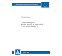 Cultes et vie religieuse des cités grecques du Pont Gauche (VII e -I er siècles avant J.-C.)